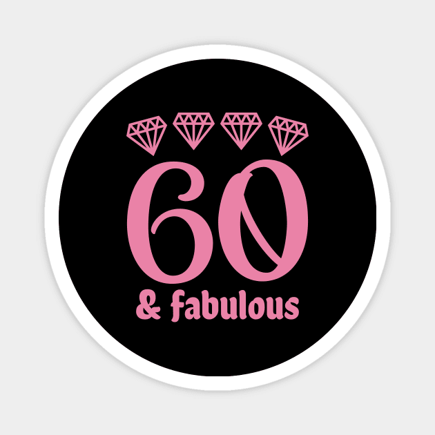 Sixty and Fabulous Magnet by colorsplash